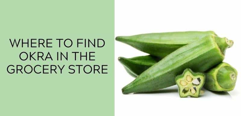 Where to Find Okra in the Grocery Store