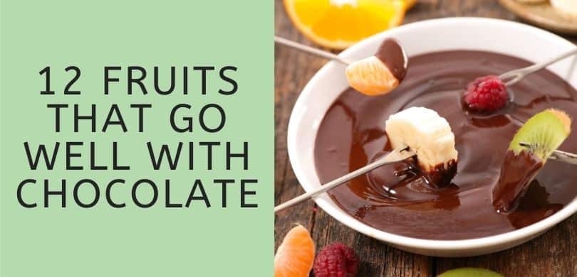 12 Fruits That Go Well With Chocolate Great For Protein Shakes Fondue 